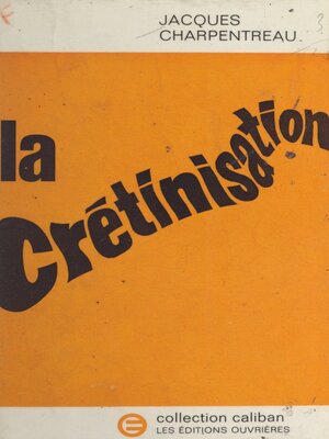 cover image of La crétinisation